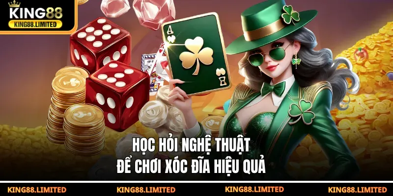 Xóc Đĩa KING88 - Ưu Điểm Và Chiến Thuật Chơi Bất Bại Học hỏi nghệ thuật để chơi xóc đĩa hiệu quả