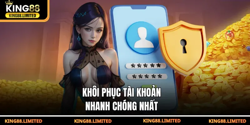 Khôi phục tài khoản nhanh chóng nhất