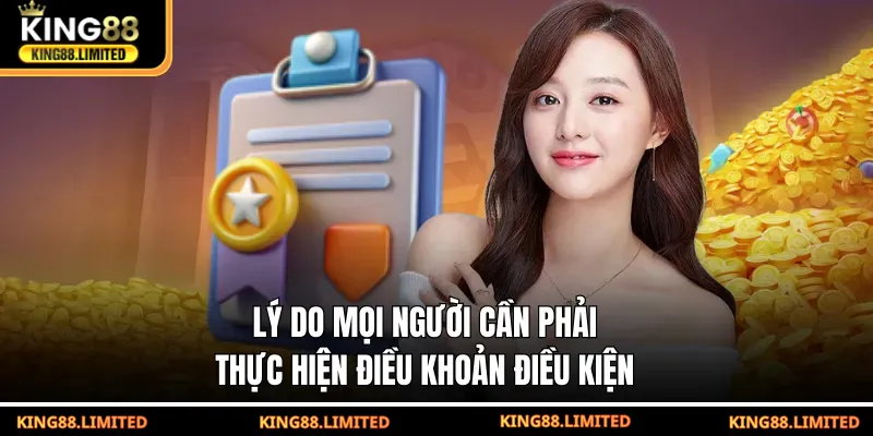 Điều Khoản Điều Kiện King88 Lý do mọi người cần phải thực hiện điều khoản điều kiện