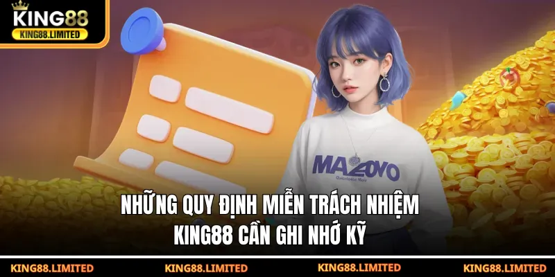 Miễn Trừ Trách Nhiệm King88 Những quy định miễn trách nhiệm KING88 cần ghi nhớ kỹ
