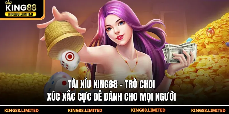 Tài xỉu King88 - Trò chơi xúc xắc cực dễ dành cho người mới