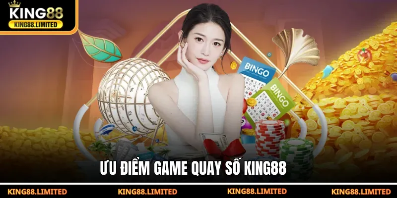 Ưu điểm game quay số KING88