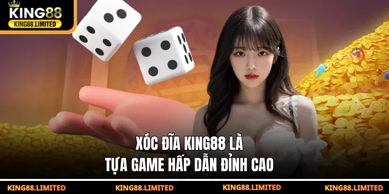 Xóc Đĩa KING88 - Ưu Điểm Và Chiến Thuật Chơi Bất Bại Xóc đĩa KING88 là tựa game hấp dẫn đỉnh cao
