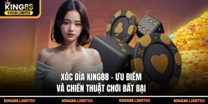 Xóc đĩa King88 - Ưu điểm và chiến thuật chơi bất bại