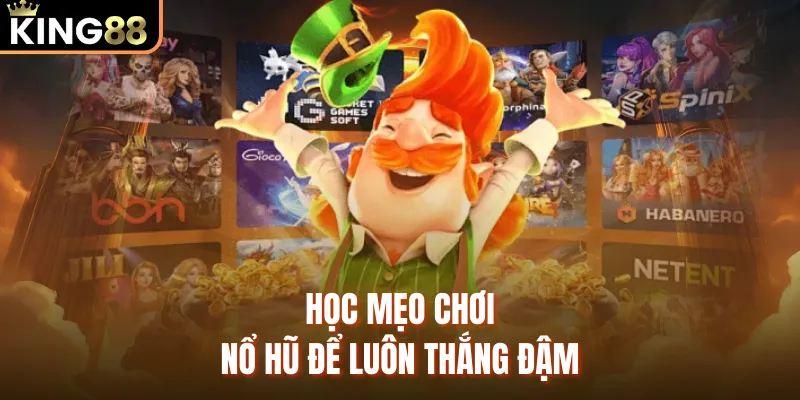 Game Nổ Hũ Rút Tiền Mặt Uy Tín KING88 - Tỷ Lệ Thắng 96% Học mẹo chơi nổ hũ để luôn thắng đậm