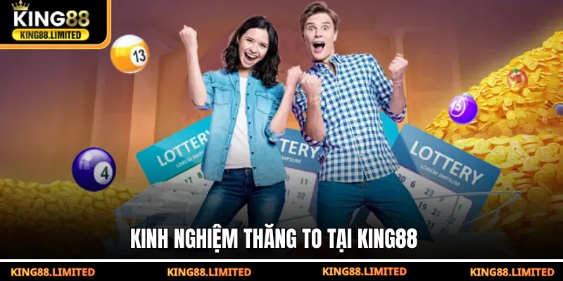 Xổ Số Miền Bắc KING88 – Bí Quyết Dự Đoán Chuẩn Xác Kinh nghiệm thăng to tại KING88