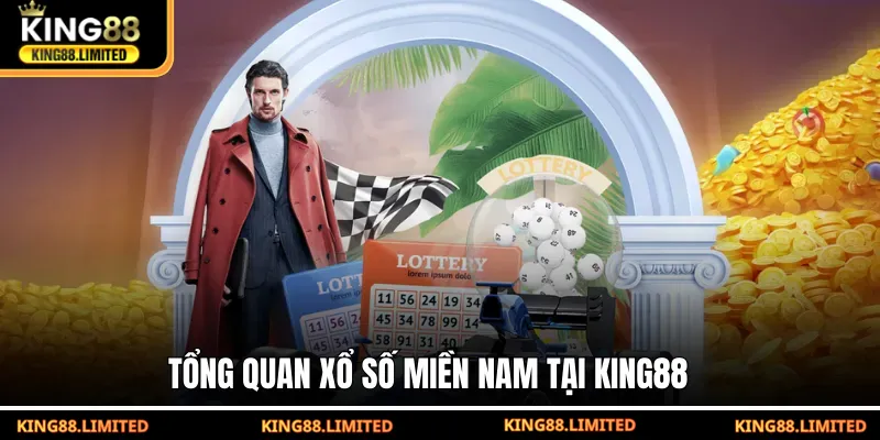 Tổng quan xổ số miền Nam tại KING88