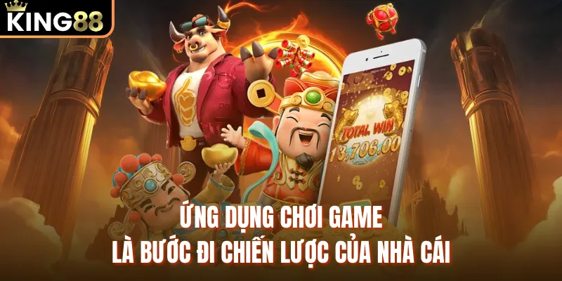 Nổ Hũ App - Ứng Dụng Chuyên Nghiệp Cho Sân Chơi KING88 Ứng dụng chơi game là bước đi chiến lược của nhà cái